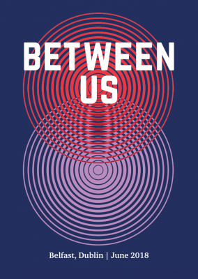 Between Us flyer. Concerts in Belfast and Dublin in June 2018
