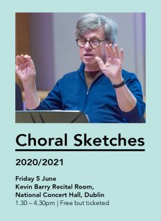 Choral Sketches 2020/2021 – Public Workshop – POSTPONED